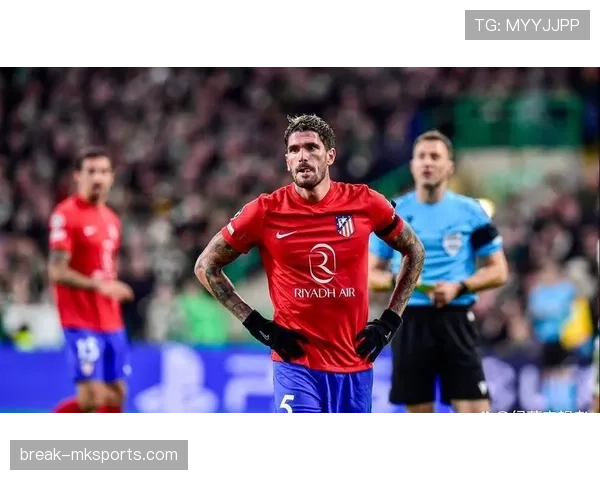 德保罗续约谈判进入关键阶段，马竞未来可期表现亮眼